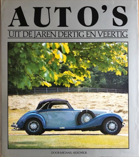 Auto's uit de jaren dertig en veertig, M. Sedgwick ISBN 90 5234 001 3