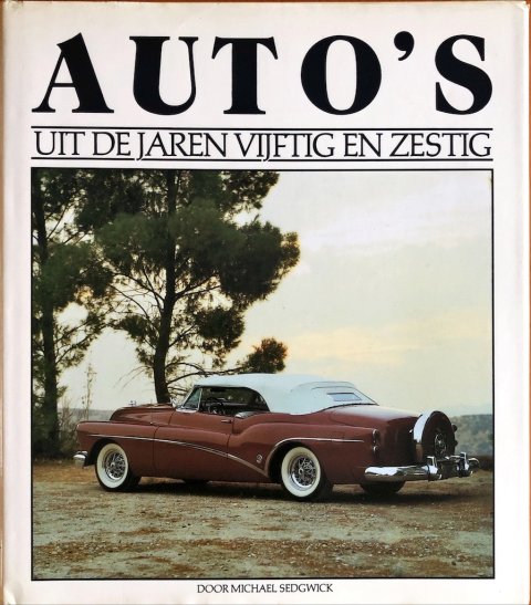 Auto's uit de jaren vijftig en zestig, M. Sedgwick ISBN 90.5234.002.1
