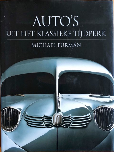 Auto's uit het klassieke tijdperk Michael Furman ISBN: 9059470990