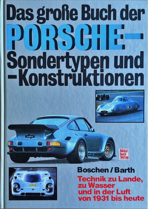 Das grosse Buch der Porsche Sondertypen und Konstruktionen Boschen : Barth ISBN 3 87943 805 6