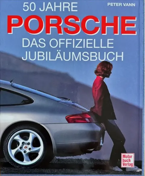 Boek Porsche 50 jahre Porsche Das offizielle Jubil&auml;umsbuch Peter Vann ISBN 3 613 01893 4
