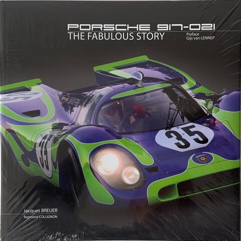 Porsche 917 021 The Fabulous story Breuer   Collignon ISBN 978 2 9601156 1 1