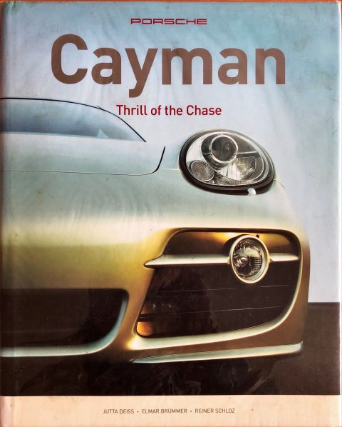 Porsche Cayman Thrill of the Chase, Deiss, Br&uuml;mmer, Schloz IBSN 0-7603-2581-2