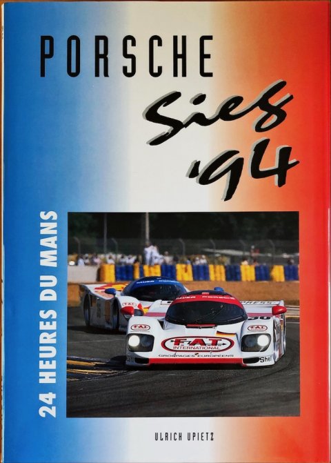 Porsche Sieg 1994 24 Heures Du Mans  Ulrich Upietz Duits / Engels ISBN: 3-928540-11-4