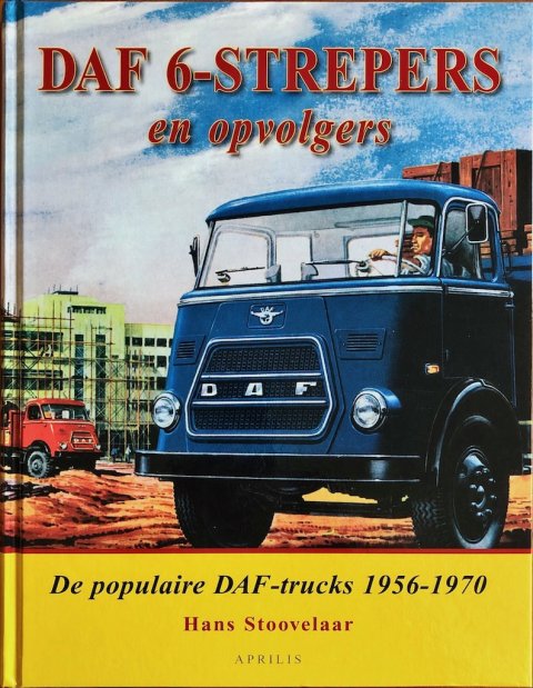 DAF 6-strepers en opvolgers Hans Stoovelaar ISBN: 978 905994 234 9