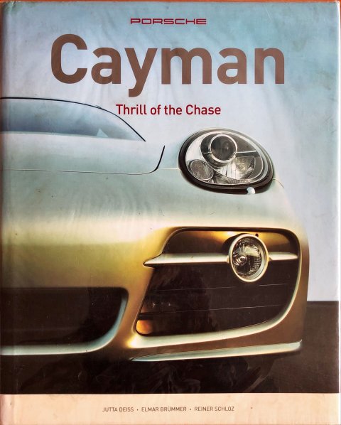 Porsche Cayman Thrill of the Chase, Deiss, Brümmer, Schloz IBSN 0-7603-2581-2