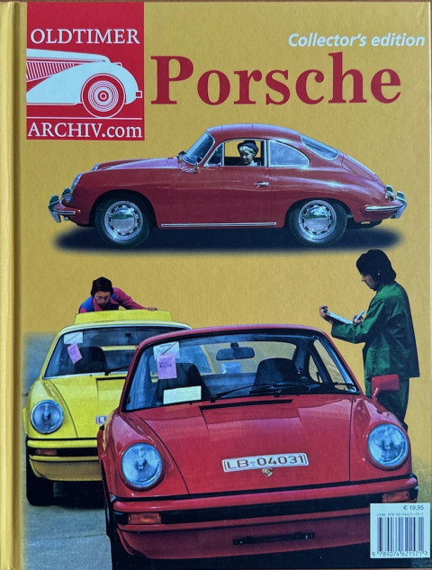 Porsche Collectors's edition Oldtimer Archiv.com ISBN 978 90 74621 57 1